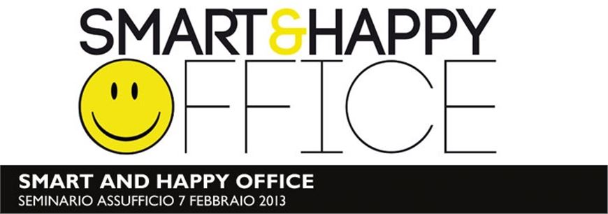 “SMART AND HAPPY OFFICE, I DRIVER DELLA PRODUTTIVITA’ NEL PROGETTO DEL WORKPLACE”
